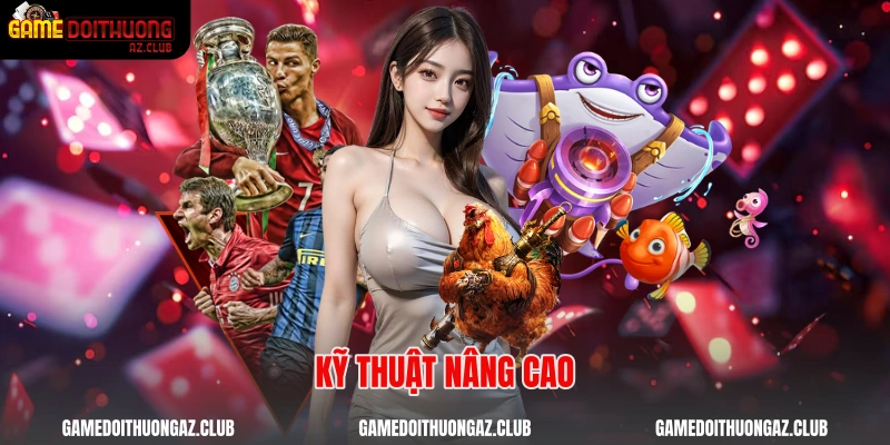 Kỹ thuật nâng cao